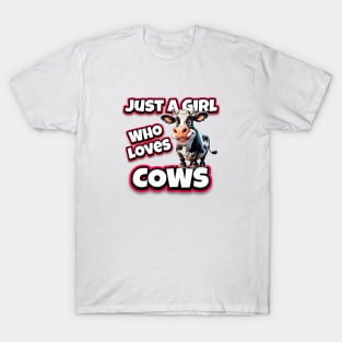 Just a Girl Who Loves Cows T-Shirt